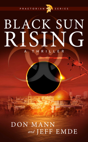 Black Sun Rising: Book One: Praetorian Series book cover by Don Mann, Jeff Emde