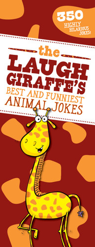 The Laugh Giraffe's Best and Funniest Animal Jokes: 350 Highly Hilarious Jokes! book cover by Sky Pony Press