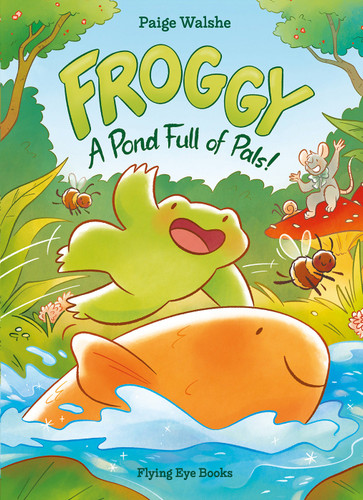 Froggy: A Pond Full of Pals! book cover by Paige Walshe