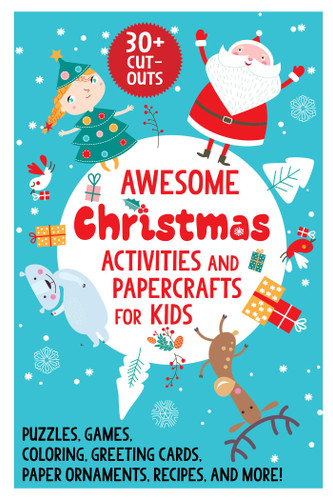 Awesome Christmas Activities and Papercrafts for Kids: Puzzles, Games, Coloring, Greeting Cards, Paper Ornaments, Recipes, and More! book cover by Sky Pony Press