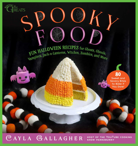 Spooky Food: 80 Fun Halloween Recipes for Ghosts, Ghouls, Vampires, Jack-o-Lanterns, Witches, Zombies, and More (Whimsical Treats) book cover by Cayla Gallagher