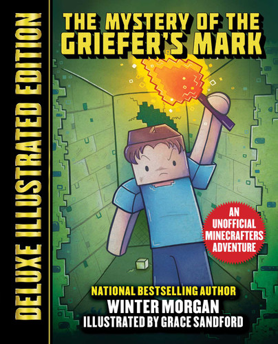 The Mystery of the Griefer's Mark (Deluxe Illustrated Edition): An Unofficial Minecrafters Adventure (An Unofficial Gamer's Adventure) book cover by Winter Morgan