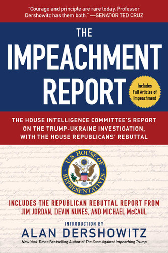 The Impeachment Report: The House Intelligence Committee's Report on the Trump-Ukraine Investigation, with the House Republicans' Rebuttal book cover by U.S. House of Representatives Permanent Select Committee on Intelligence