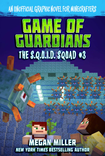 Game of the Guardians: An Unofficial Graphic Novel for Minecrafters (The S.Q.U.I.D. Squad) book cover by Megan Miller