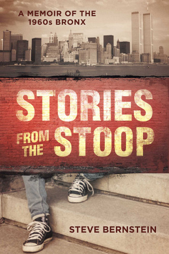 Stories from the Stoop: A Memoir of the 1960s Bronx book cover by Steve Bernstein