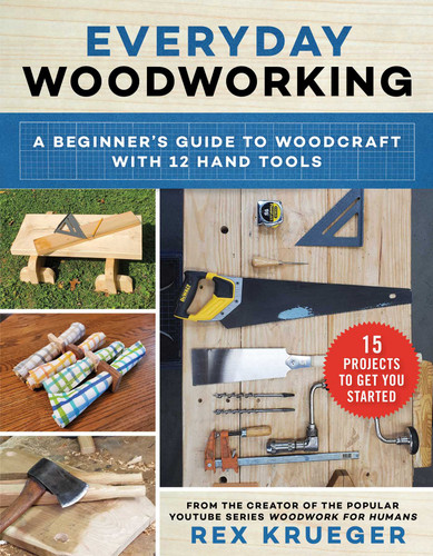 Everyday Woodworking: A Beginner's Guide to Woodcraft With 12 Hand Tools book cover by Rex Krueger