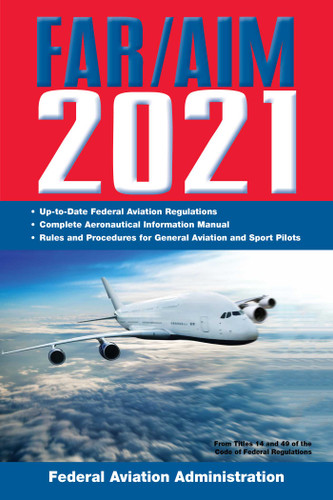 FAR/AIM 2021: Up-to-Date FAA Regulations / Aeronautical Information Manual (FAR/AIM Federal Aviation Regulations) book cover by Federal Aviation Administration