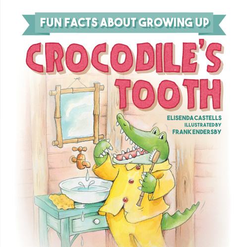 Crocodile's Tooth (Fun Facts about Growing Up) book cover by Elisenda Castells