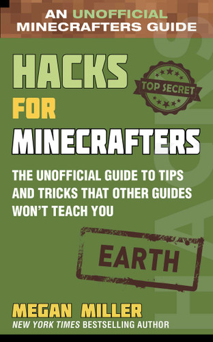 Hacks for Minecrafters: Earth: The Unofficial Guide to Tips and Tricks That Other Guides Won't Teach You (Hacks for Minecrafters) book cover by Megan Miller