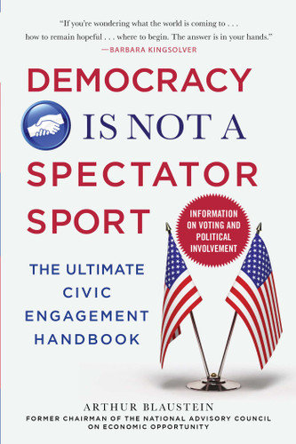 Democracy Is Not a Spectator Sport: The Ultimate Civic Engagement Handbook book cover by Arthur Blaustein