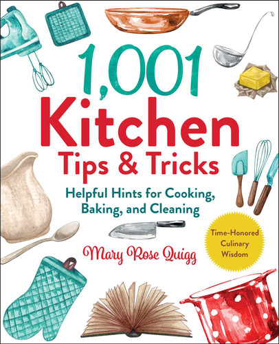 1,001 Kitchen Tips & Tricks: Helpful Hints for Cooking, Baking, and Cleaning (1,001 Tips & Tricks) book cover by Mary Rose Quigg