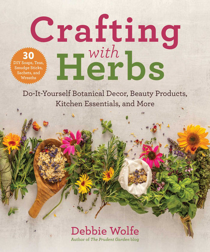 Crafting with Herbs: Do-It-Yourself Botanical Decor, Beauty Products, Kitchen Essentials, and More book cover by Debbie Wolfe