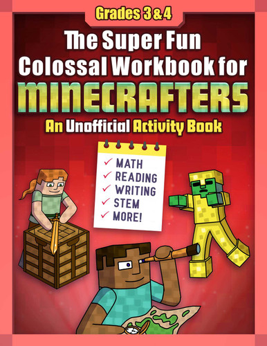 The Super Fun Colossal Workbook for Minecrafters: Grades 3 & 4: An Unofficial Activity Book—Math, Reading, Writing, STEM, and More! book cover by Sky Pony Press
