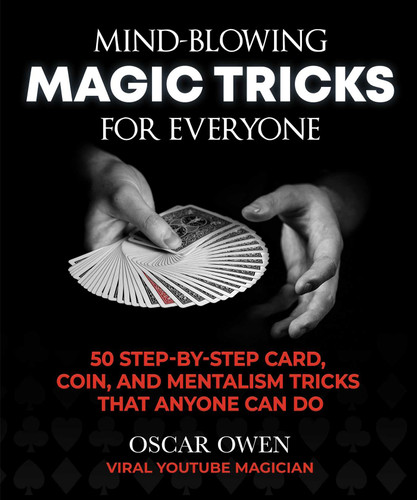 Mind-Blowing Magic Tricks for Everyone: 50 Step-by-Step Card, Coin, and Mentalism Tricks That Anyone Can Do book cover by Oscar Owen