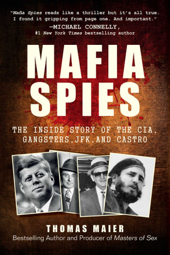 Mafia Spies: The Inside Story of the CIA, Gangsters, JFK, and Castro book cover by Thomas Maier