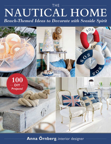 The Nautical Home: Beach-Themed Ideas to Decorate with Seaside Spirit book cover by Anna Örnberg