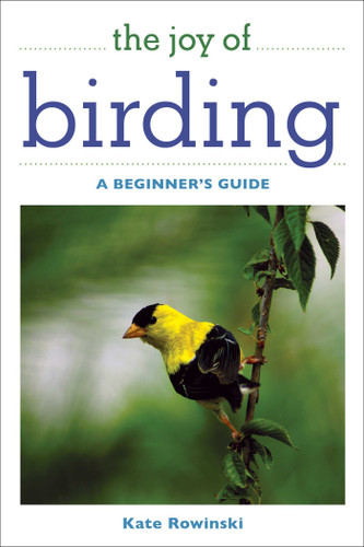 The Joy of Birding: A Beginner's Guide (Joy of Series) book cover by Kate Rowinski
