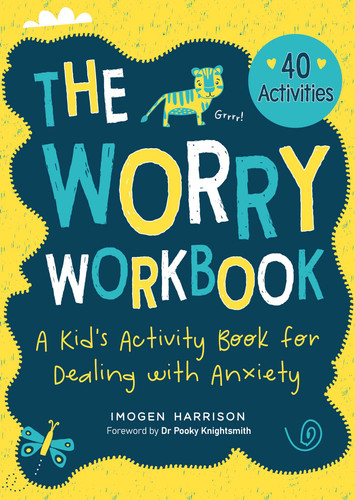The Worry Workbook: A Kid's Activity Book for Dealing with Anxiety (Big Feelings, Little Workbooks) book cover by Imogen Harrison