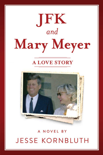 JFK and Mary Meyer: A Love Story book cover by Jesse Kornbluth
