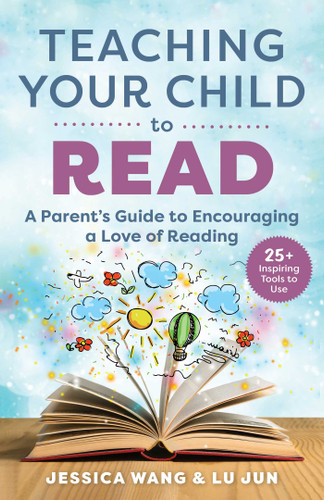 Teaching Your Child to Read: A Parent's Guide to Encouraging a Love of Reading book cover by Jessica Wang, Lu Jun