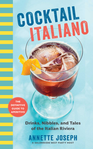 Cocktail Italiano: The Definitive Guide to Aperitivo: Drinks, Nibbles, and Tales of the Italian Riviera book cover by Annette Joseph