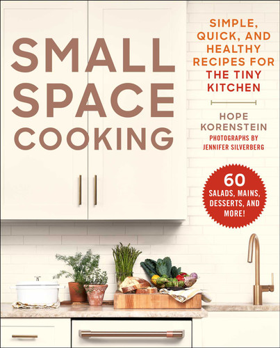 Small Space Cooking: Simple, Quick, and Healthy Recipes for the Tiny Kitchen book cover by Hope Korenstein