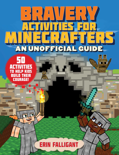 Bravery Activities for Minecrafters: 50 Activities to Help Kids Build Their Courage! (Activities for Minecrafters) book cover by Erin Falligant