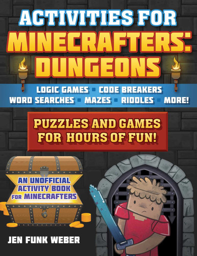 Activities for Minecrafters: Dungeons: Puzzles and Games for Hours of Fun!—Logic Games, Code Breakers, Word Searches, Mazes, Riddles, and More! (Activities for Minecrafters) book cover by Jen Funk Weber