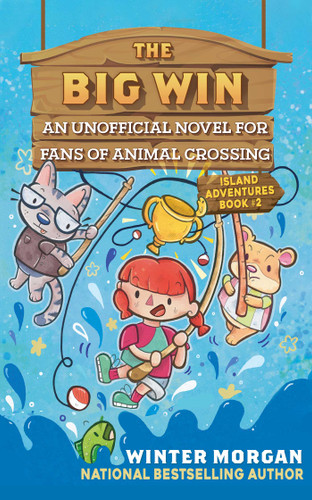 The Big Win: An Unofficial Novel for Fans of Animal Crossing (Island Adventures) book cover by Winter Morgan