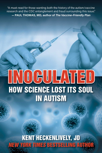Inoculated: How Science Lost Its Soul in Autism (Children’s Health Defense) book cover by Kent Heckenlively