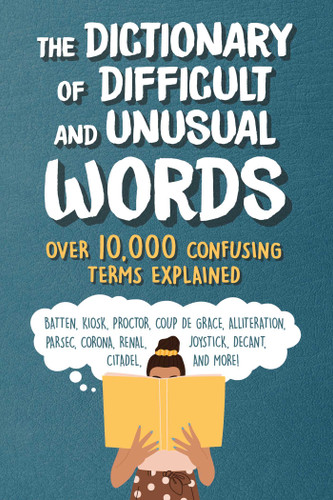 The Dictionary of Difficult and Unusual Words: Over 10,000 Confusing Terms Explained book cover by Diagram Group