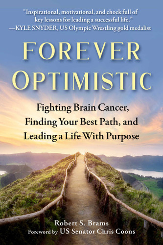 Forever Optimistic: Fighting Brain Cancer, Finding Your Best Path, and Leading a Life With Purpose book cover by Robert S. Brams