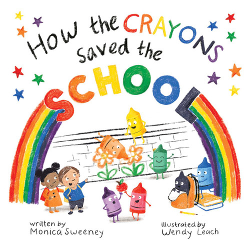 How the Crayons Saved the School (How the Crayons Saved) book cover by Monica Sweeney