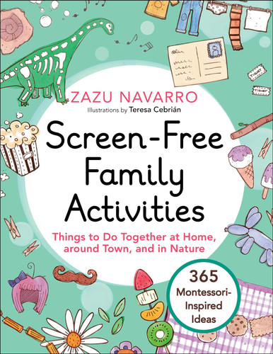 Screen-Free Family Activities: Things to Do Together at Home, around Town, and in Nature book cover by Zazu Navarro