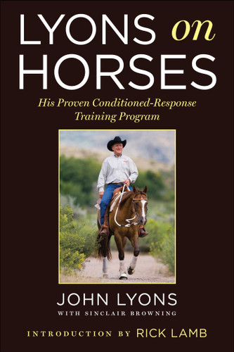 Lyons on Horses: His Proven Conditioned-Response Training Program book cover by John Lyons