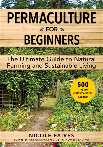 Permaculture for Beginners: The Ultimate Guide to Natural Farming and Sustainable Living book cover by Nicole Faires