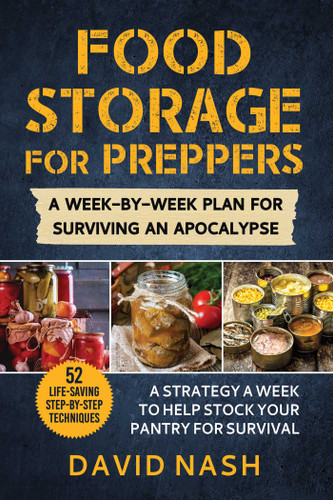 Food Storage for Preppers: A Week-By-Week Plan for Surviving An Apocalypse. book cover by David Nash