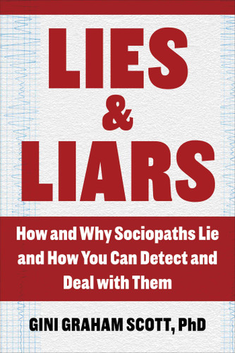 Lies and Liars: How and Why Sociopaths Lie and How You Can Detect and Deal with Them book cover by Gini Graham Scott