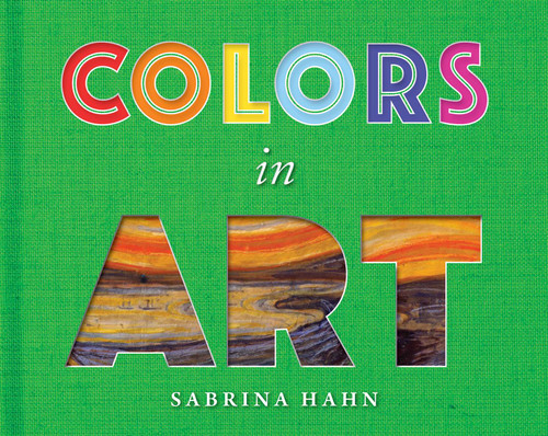 Colors in Art (Sabrina Hahn's Art & Concepts for Kids) book cover by Sabrina Hahn