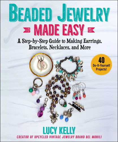 Beaded Jewelry Made Easy: A Step-by-Step Guide to Making Earrings, Bracelets, Necklaces, and More book cover by Lucy Kelly