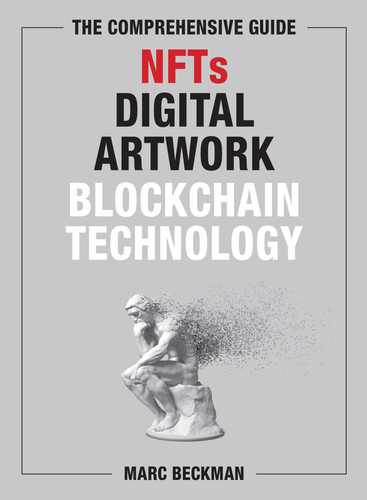 The Comprehensive Guide to NFTs, Digital Artwork, and Blockchain Technology book cover by Marc Beckman