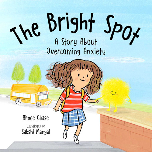 Bright Spot: A Story About Overcoming Anxiety book cover by Aimee Chase