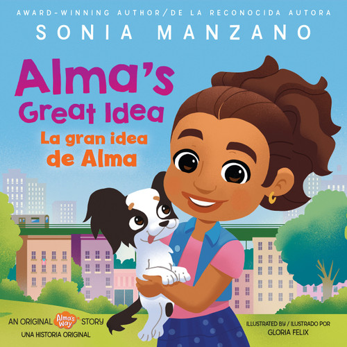 Alma's Great Idea / La gran idea de Alma (Alma's Way Hardcover Storybook) (Bilingual) (Alma's Way) book cover by Sonia Manzano