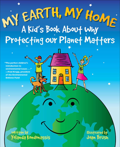 My Earth, My Home: A Kid's Book About Why Protecting Our Planet Matters book cover by Yolanda Kondonassis