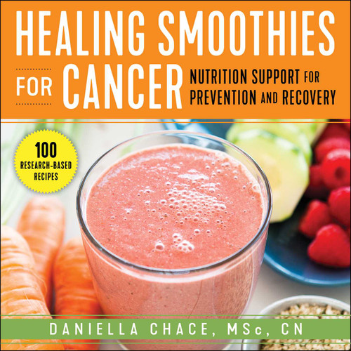 Healing Smoothies for Cancer: Nutrition Support for Prevention and Recovery book cover by Daniella Chace