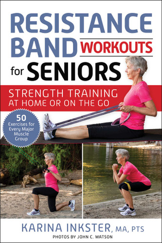 Resistance Band Workouts for Seniors: Strength Training at Home or on the Go book cover by Karina Inkster