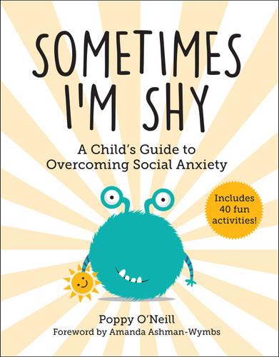 Sometimes I'm Shy: A Child's Guide to Overcoming Social Anxiety (Child's Guide to Social and Emotional Learning) book cover by Poppy O'Neill