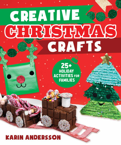 Creative Christmas Crafts: 25+ Holiday Activities for Families book cover by Karin Andersson