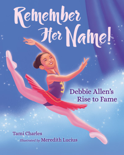 Remember Her Name!: Debbie Allen's Rise to Fame book cover by Tami Charles