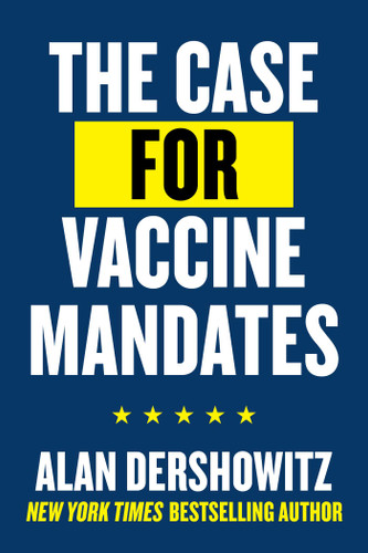 The Case for Vaccine Mandates book cover by Alan Dershowitz